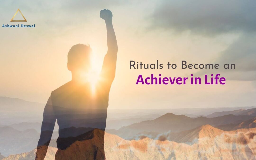 8 Rituals to be an Achiever and Winner in life