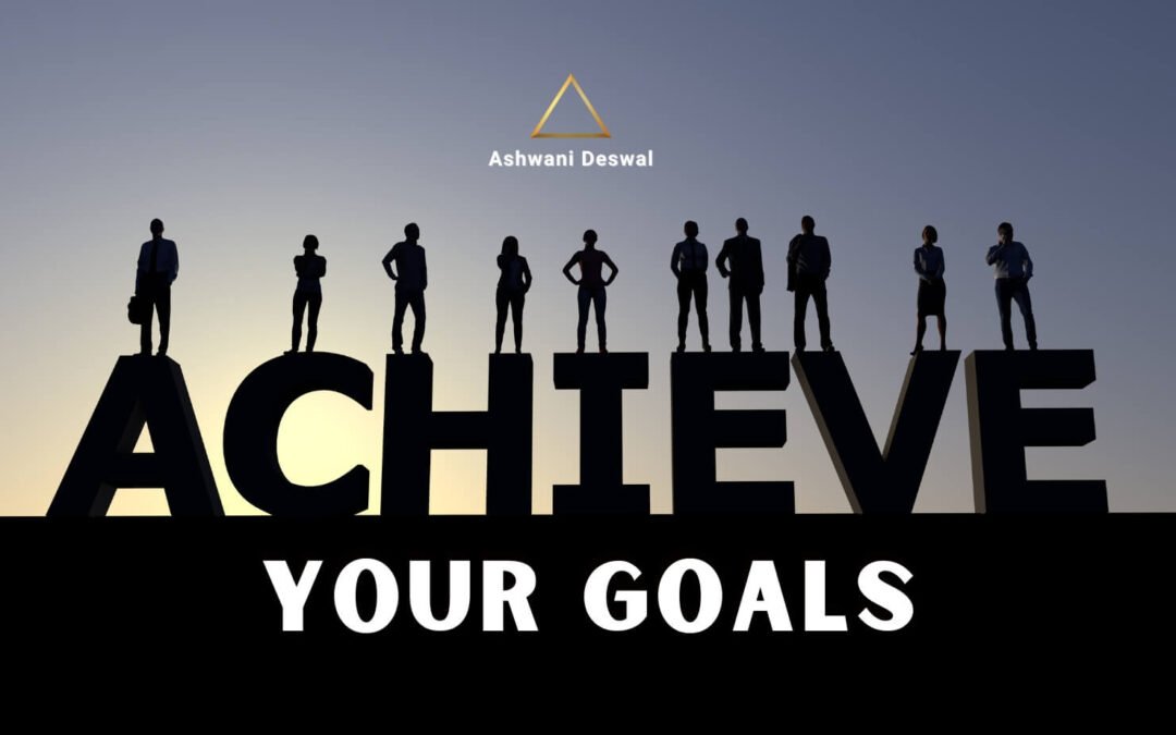 Achieve your Goals