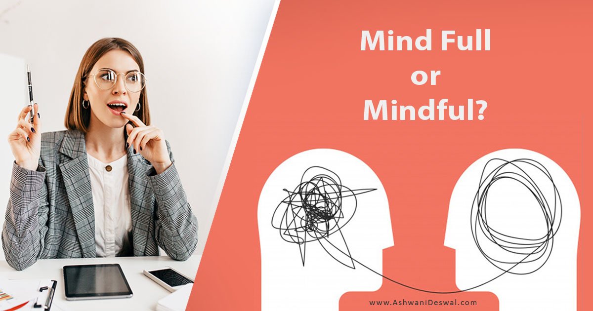 Why Should We Incorporate Mindfulness At Work | Ashwani Deswal - Best ...