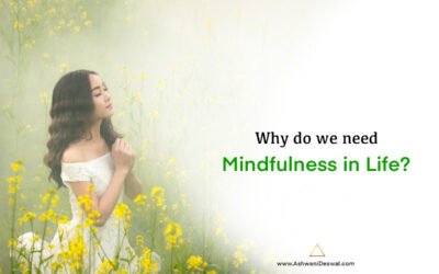 5 reasons why we need mindfulness in life?